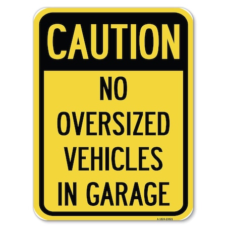Signmission No Oversized Vehicles in Garage Heavy-Gauge Alum Rust Proof Parking Sign, 18" x 24", A-1824-23821 A-1824-23821